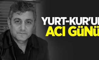 Yurt-Kur'un Acı Günü