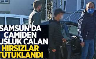 Samsun'da camiden musluk çalan hırsızlar tutuklandı