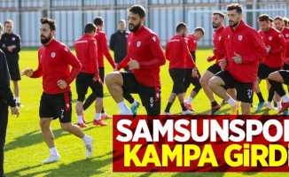 Samsunspor kampa girdi