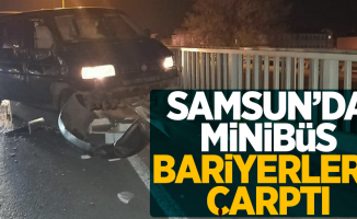 Samsun'da minibüs bariyerlere çarptı