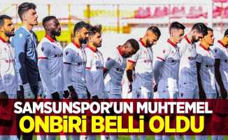 Samsunspor'un  muhtemel onbiri  belli oldu