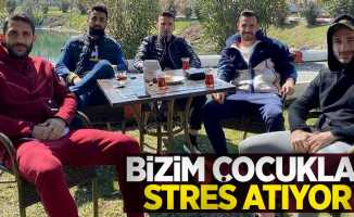 Bizim çocuklar stres atıyor 