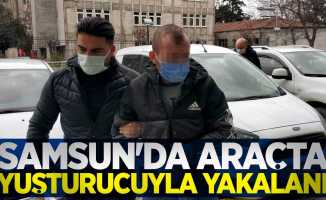 Samsun'da araçta uyuşturucuyla yakalandı