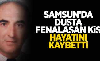 Samsun'da duşta fenalaşan kişi hayatını kaybetti