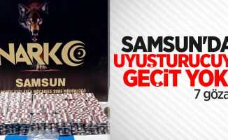 Samsun'da uyuşturucuya geçit yok: 7 gözaltı