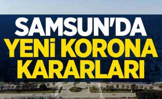 Samsun'da yeni korona kararları