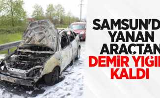 Samsun'da yanan araçtan demir yığını kaldı