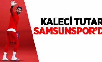 Kaleci Tutar Samsunspor’da