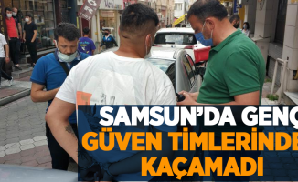 Samsun'da aranan genç, Güven Timinden kaçamadı