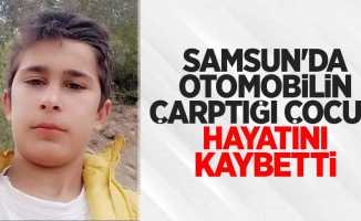 Samsun'da otomobilin çarptığı çocuk hayatını kaybetti