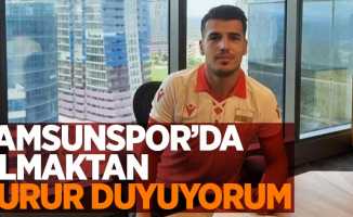 Samsunspor’da olmaktan gurur duyuyorum 