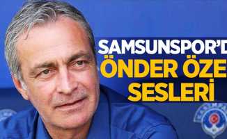 Samsunspor’da Önder Özen sesleri  