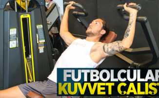 Futbolcular kuvvet çalıştı