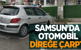 Samsun'da otomobil direğe çarptı: 1 yaralı