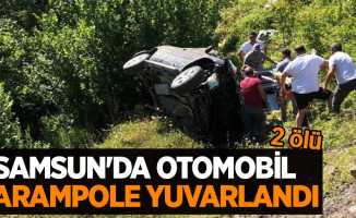 Samsun'da otomobil şarampole yuvarlandı: 2 ölü