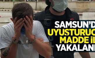 Samsun'da uyuşturucu madde ile yakalandı