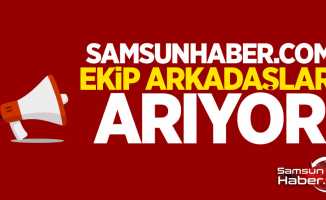 Samsunhaber.com ekip arkadaşı arıyor