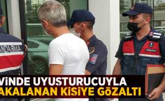 Evinde uyuşturucuyla yakalanan kişiye gözaltı