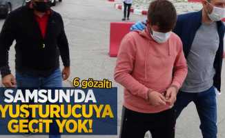 Samsun'da uyuşturucuya geçit yok: 6 gözaltı