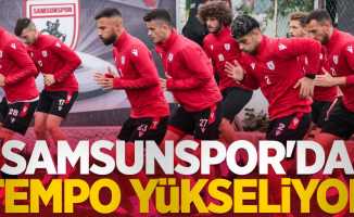 Samsunspor'da tempo yükseliyor 