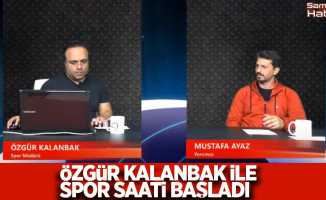 Özgür Kalanbak ile Spor Saati başladı