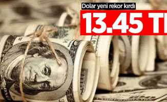 Dolar yeni rekor kırdı: 13,45 TL