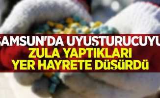 Samsun'da uyuşturucuyu zulaladıkları yer hayrete düşürdü