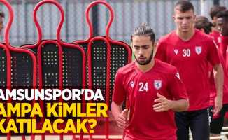 Samsunspor'da kampa kimler katılacak ? 