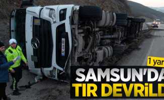 Samsun'da tır devrildi: 1 yaralı