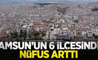 Samsun’un 6 ilçesinde nüfus arttı