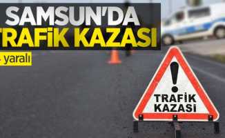 Samsun'da trafik kazası: 4 yaralı