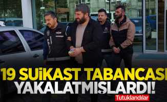 19 suikast tabancası yakalatmışlardı! Tutuklandılar