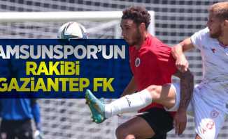 Samsunspor'un Rakibi Gaziantep FK