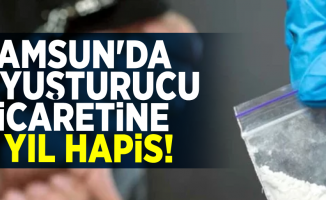 Samsun'da Uyuşturucu Ticaretine 5 Yıl Hapis!