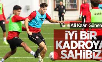 Ali Kaan Güneren:  İyi bir kadroya  sahibiz