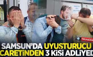 Samsun'da uyuşturucu ticaretinden 3 kişi adliyede