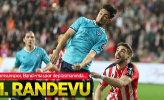 Samsunspor, Bandırmaspor deplasmanında... 11.RANDEVU