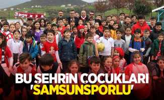 Bu şehrin çocukları 'Samsunsporlu' 