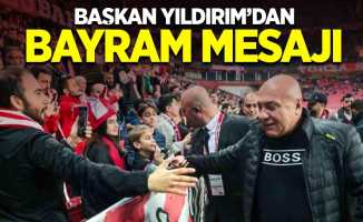 Başkan Yıldırım'dan bayram mesajı