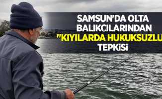 Samsun'da olta balıkçılarından "kıyılarda hukuksuzluk" tepkisi  