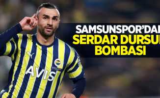 Samsunspor'dan  Serdar Dursun bombası 