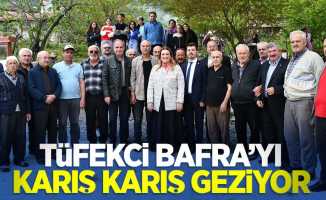 Tüfekci Bafra'yı karış karış geziyor