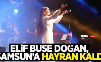 Elif Buse Doğan, Samsun’a hayran kaldı