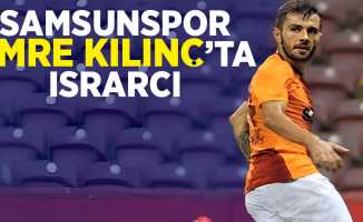 Samsunspor  Emre Kılınç'ta ısrarcı