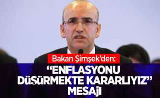 Bakan Şimşek'den "Enflasyonu düşürmekte karalıyız" mesajı