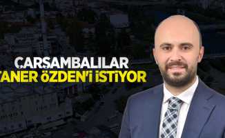 Çarşambalılar Taner Özden'i istiyor