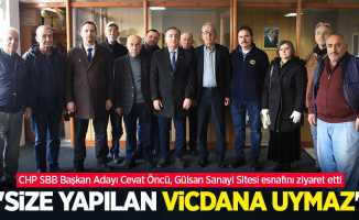 Öncü: Size yapılan vicdana uymaz