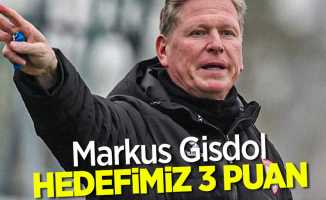 Markus Gisdol  Hedefimiz  üç puan 