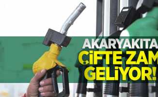 Akaryakıta çifte zam geliyor! 