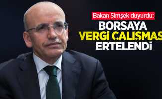 Bakan Şimşek: Borsaya vergi çalışması ertelendi